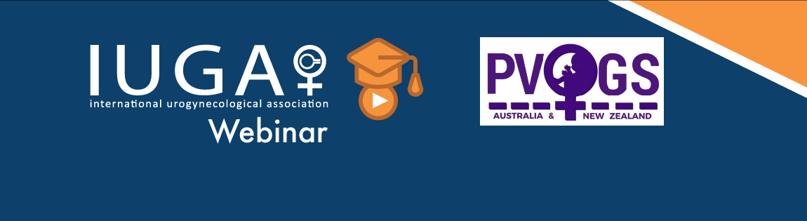 IUGA and PVOGS ANZ Webinar - Basics of Urogynecology - Urinary Incontinence